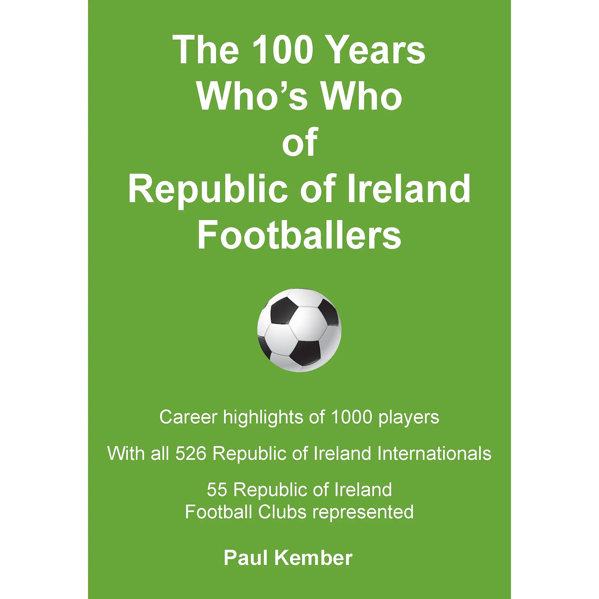 The 100 Years Who's Who of Republic of Ireland Footballers