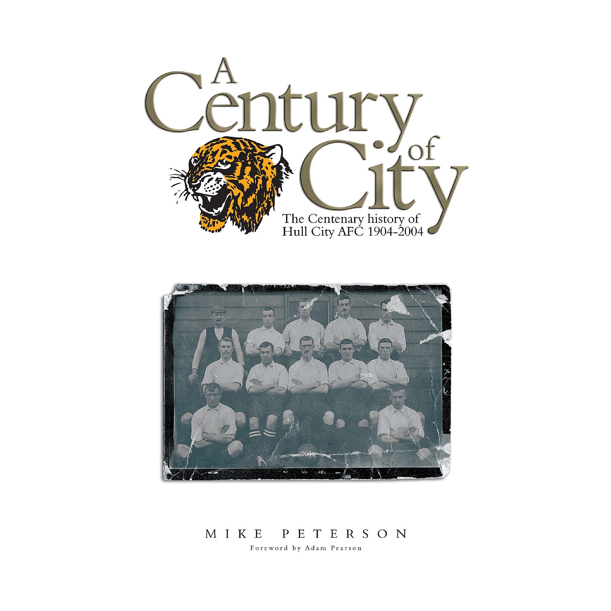 A Century of City – The Centenary History of Hull City AFC 1904-2004