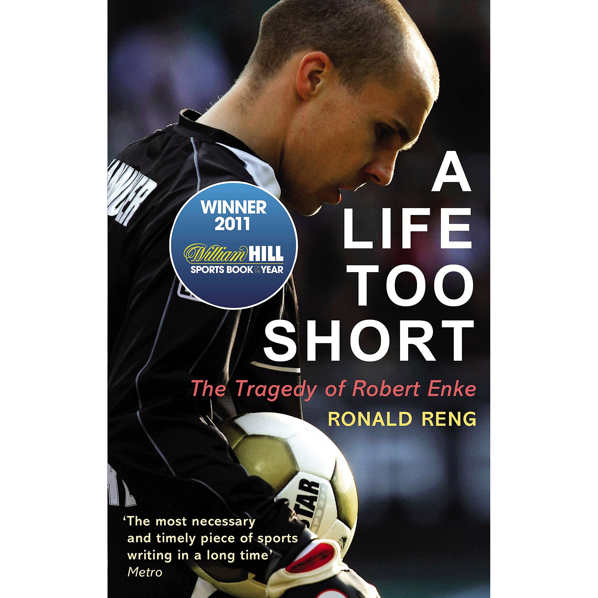 A Life too Short – The Tragedy of Robert Enke