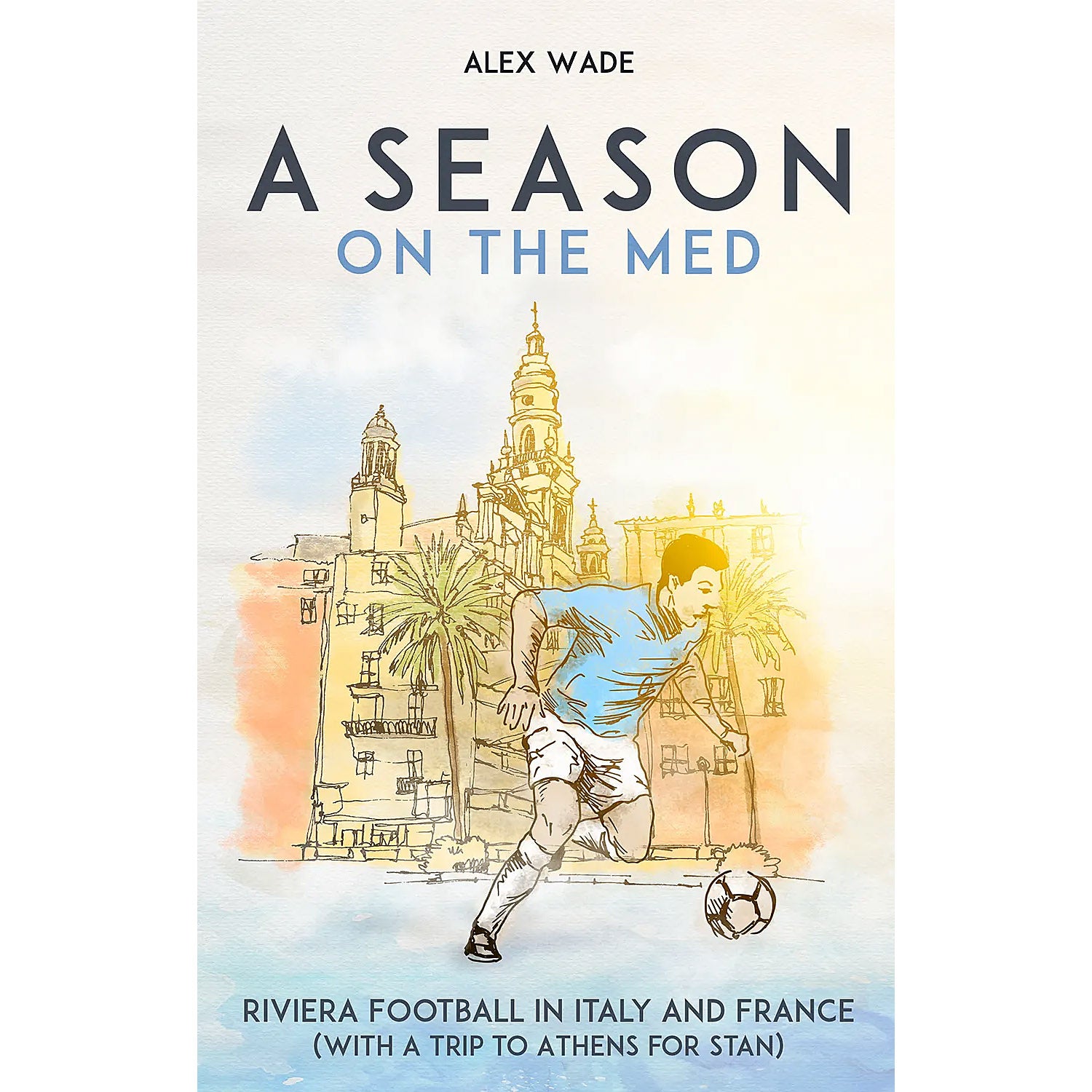 A Season on the Med – Riviera Football in Italy and France