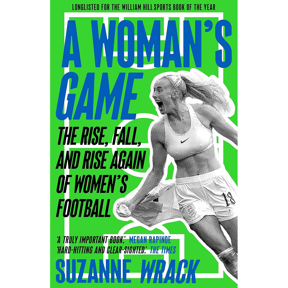 A Woman's Game – The Rise, Fall, and Rise Again of Women's Football