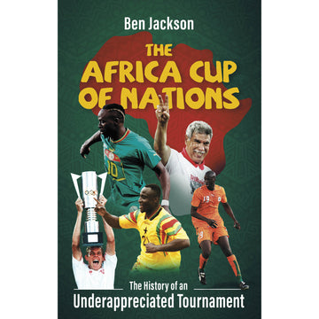 The Africa Cup of Nations – The History of an Underappreciated Tournament