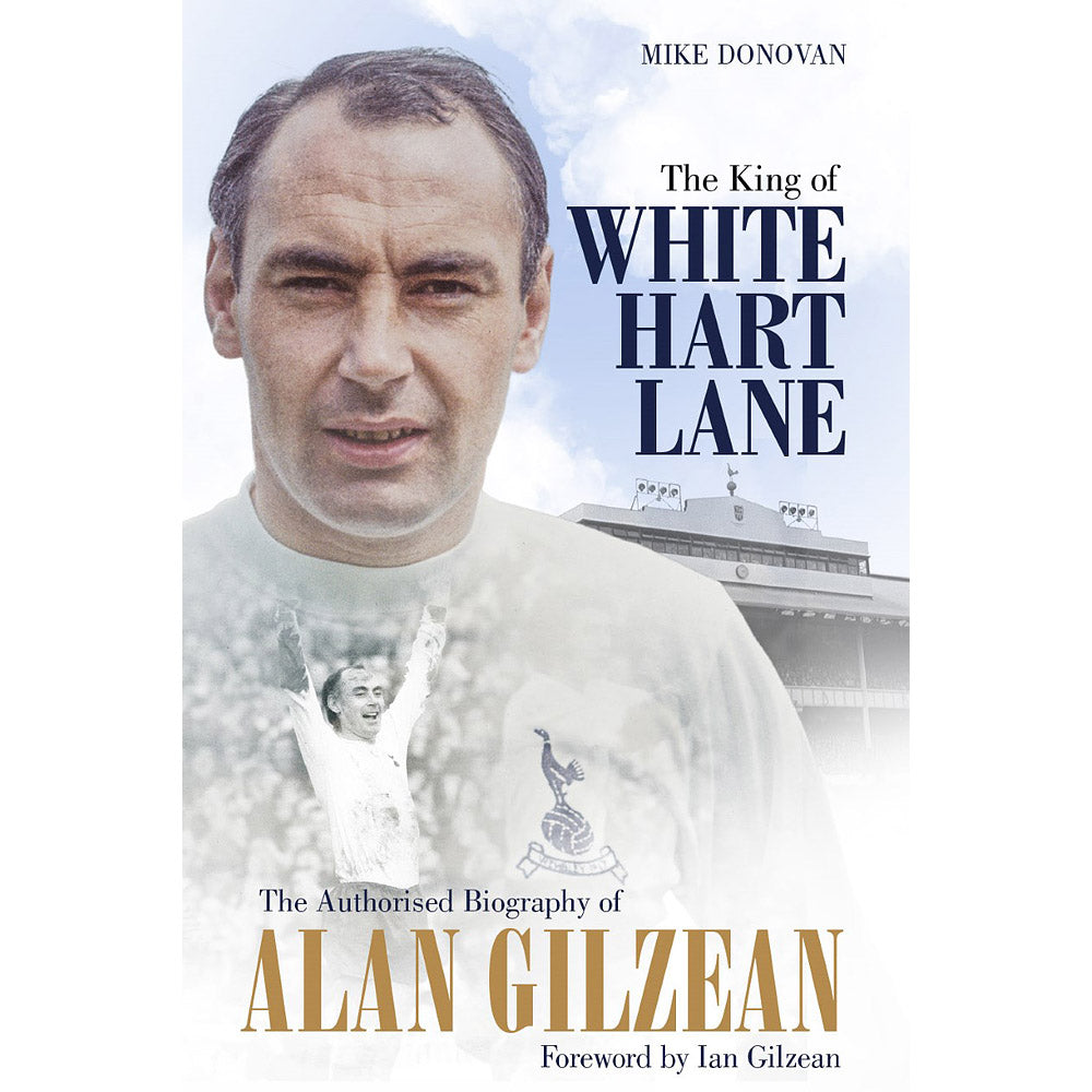 The King of White Hart Lane – The Authorised Biography of Alan Gilzean