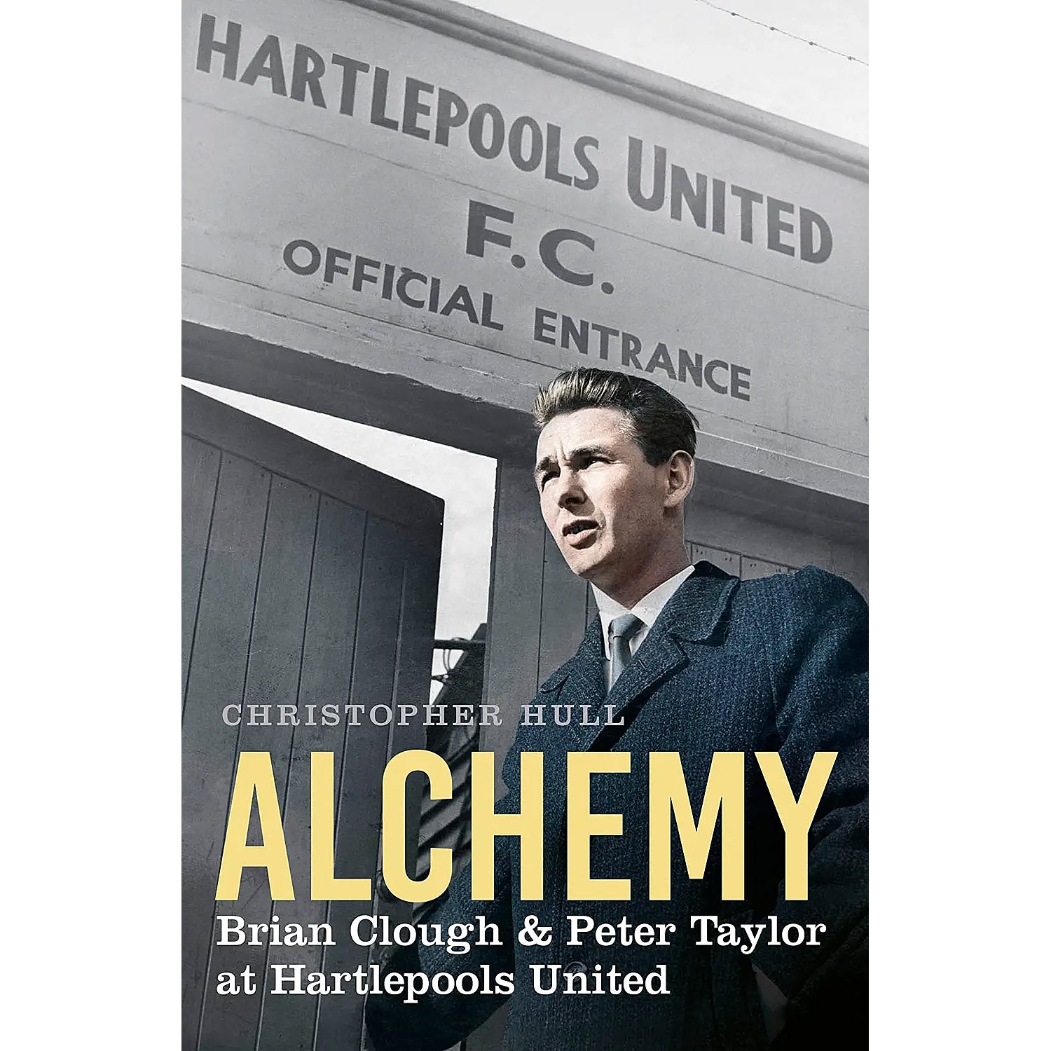 Alchemy – Brian Clough & Peter Taylor at Hartlepools United