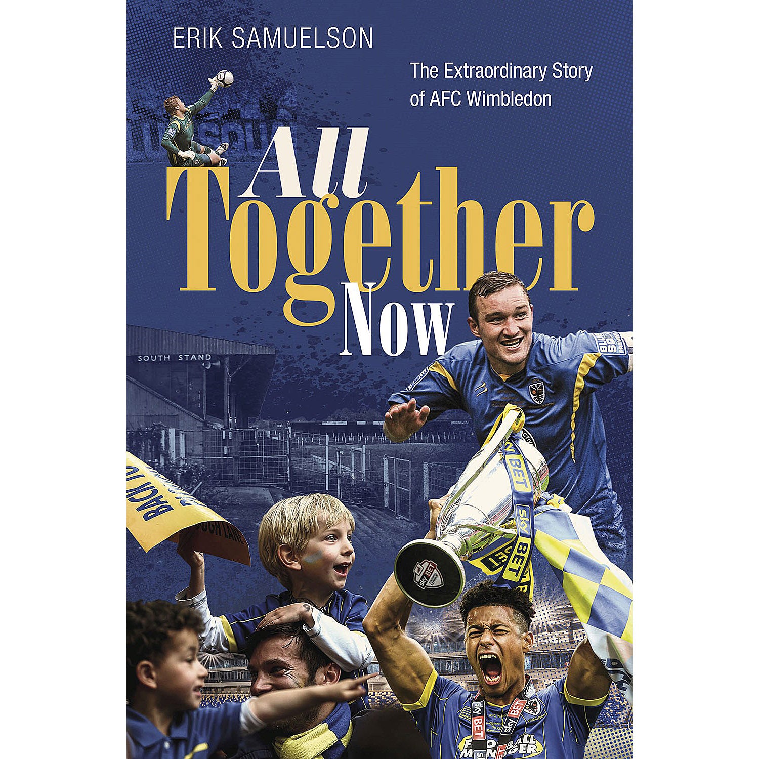All Together Now – The Extraordinary Story of AFC Wimbledon