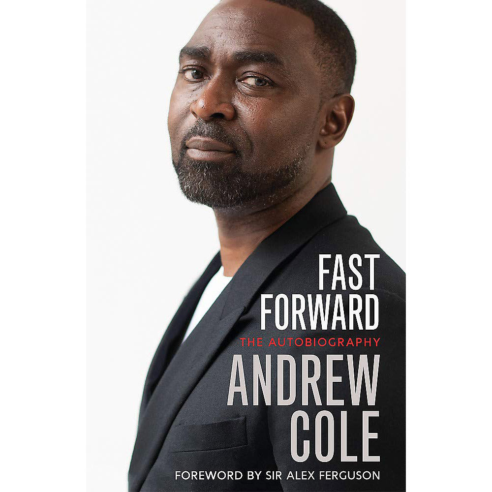 Fast Forward – Andrew Cole – The Autobiography – Andy Cole – SIGNED