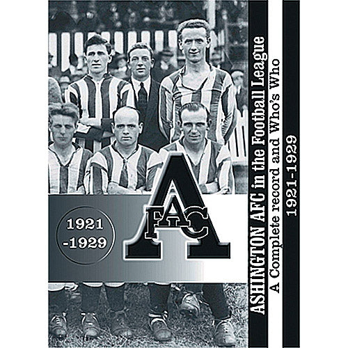 Ashington AFC in the Football League – A Complete record and Who's Who 1921-1929