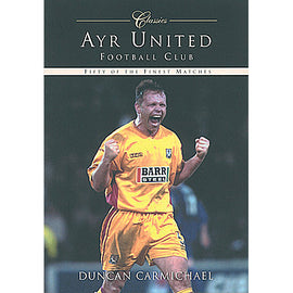 Ayr United Football Club Classics – Fifty of the Finest Matches