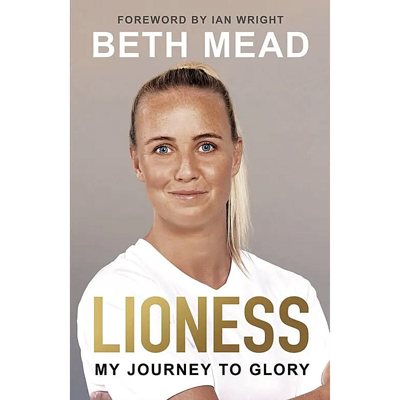 Beth Mead – Lioness – My Journey to Glory