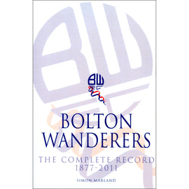 Bolton Wanderers – The Complete Record 1877-2011
