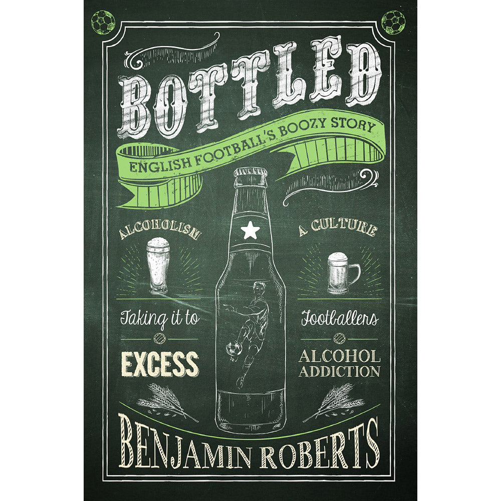 Bottled – English Football's Boozy Story