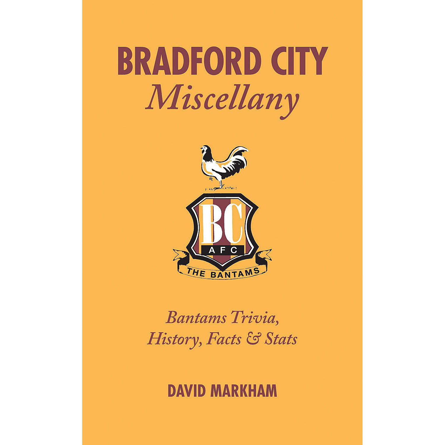Bradford City Miscellany – Bantams Trivia, History, Facts & Stats