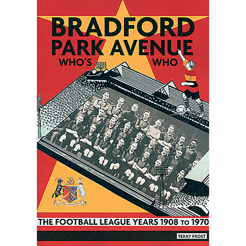Bradford Park Avenue Who's Who – The Football League Years 1908 to 1970