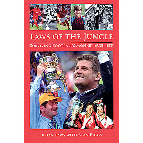 Brian Laws – Laws of the Jungle – Surviving Football's Monkey Business