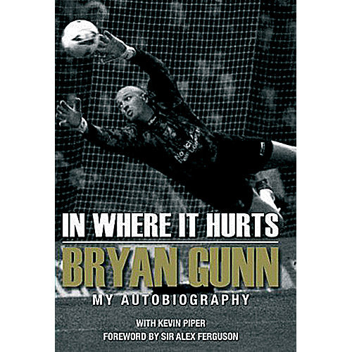 In Where It Hurts – Bryan Gunn – My Autobiography