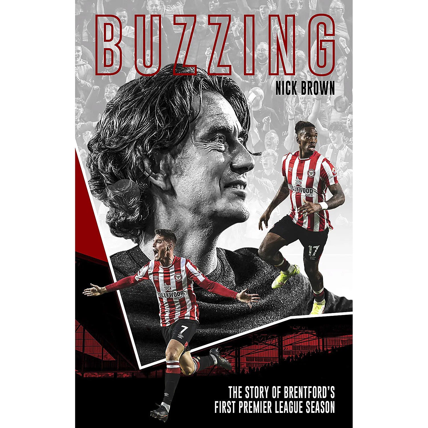 Buzzing – The Story of Brentford's First Premier League Season