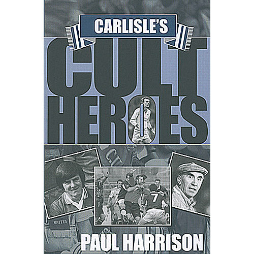 Carlisle's Cult Heroes