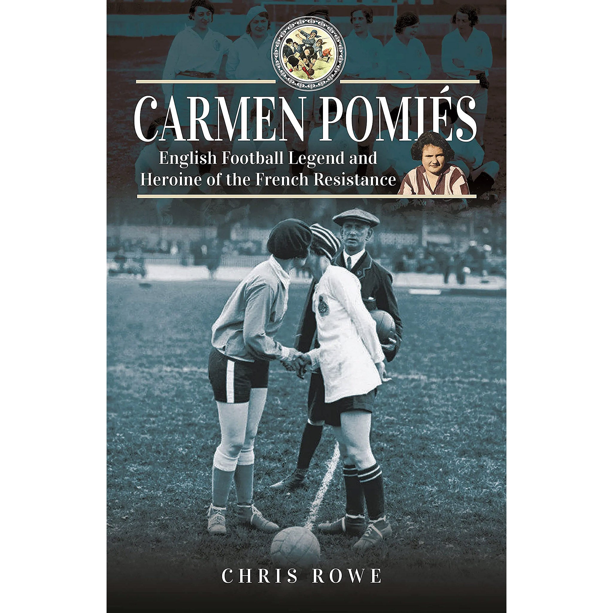 Carmen Pomies – Football Legend and Heroine of the French Resistance