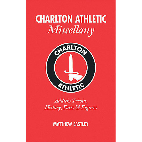 Charlton Athletic Miscellany – Addicks Trivia, History, Facts & Stats