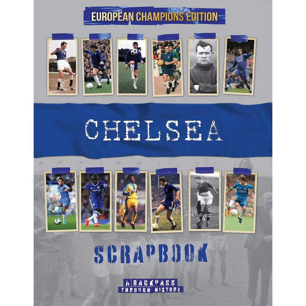 Chelsea Scrapbook – A Backpass Through History – European Champions Ed ...