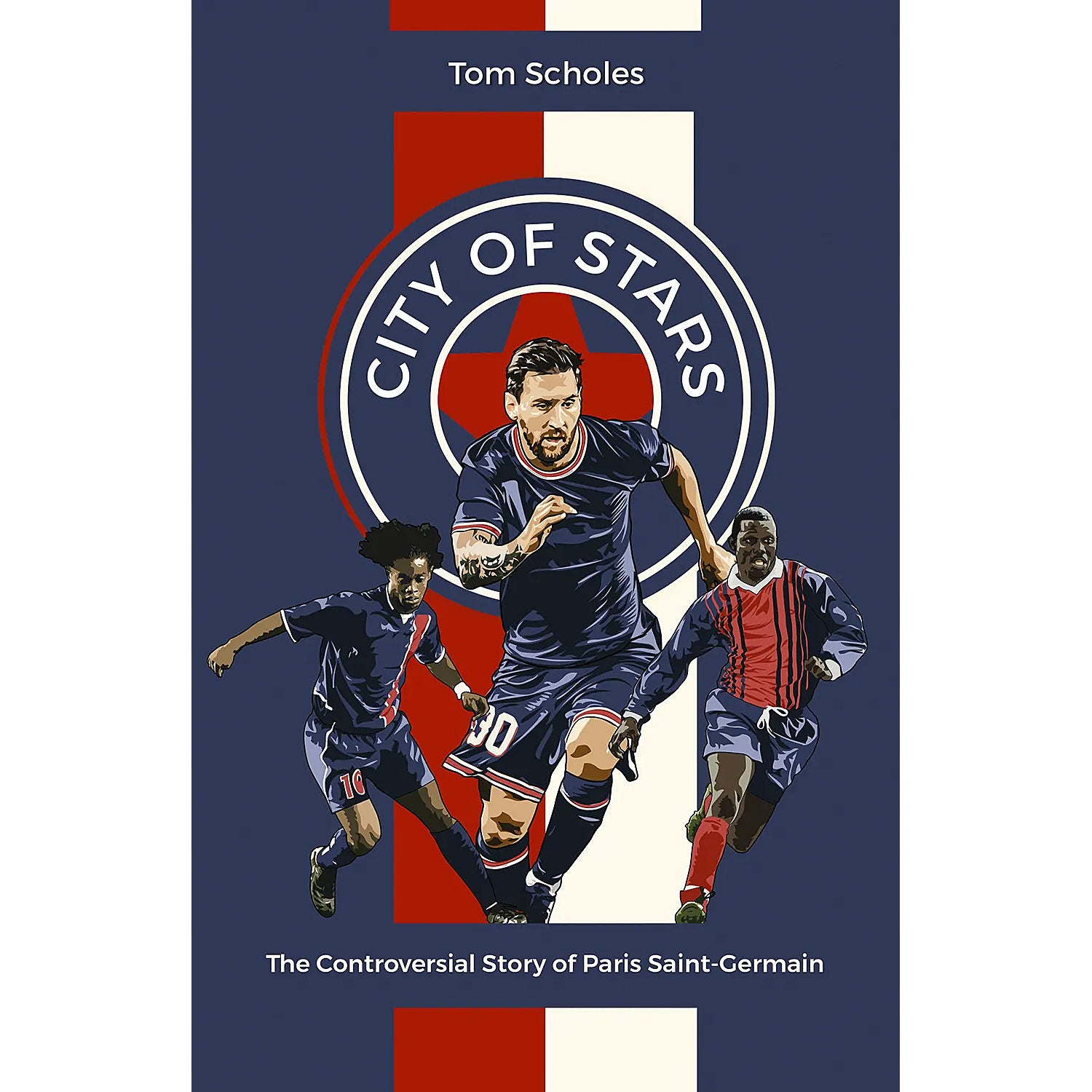 City of Stars – The Controversial Story of Paris Saint-Germain