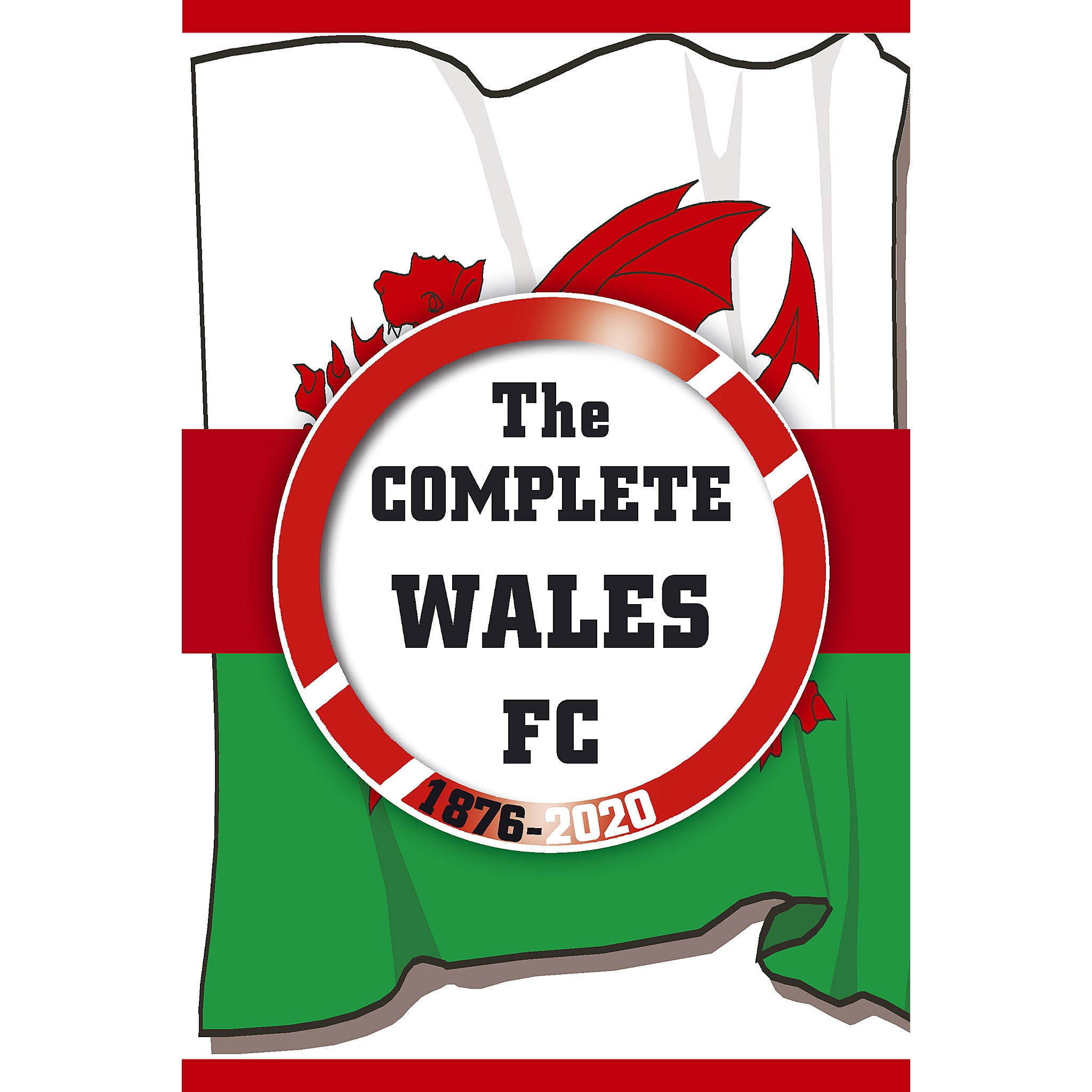 The Complete Wales FC 1876-2020