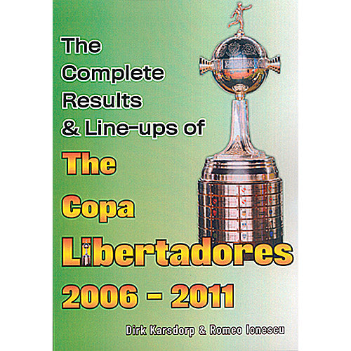 The Complete Results & Line-ups of the Copa Libertadores 2006-2011