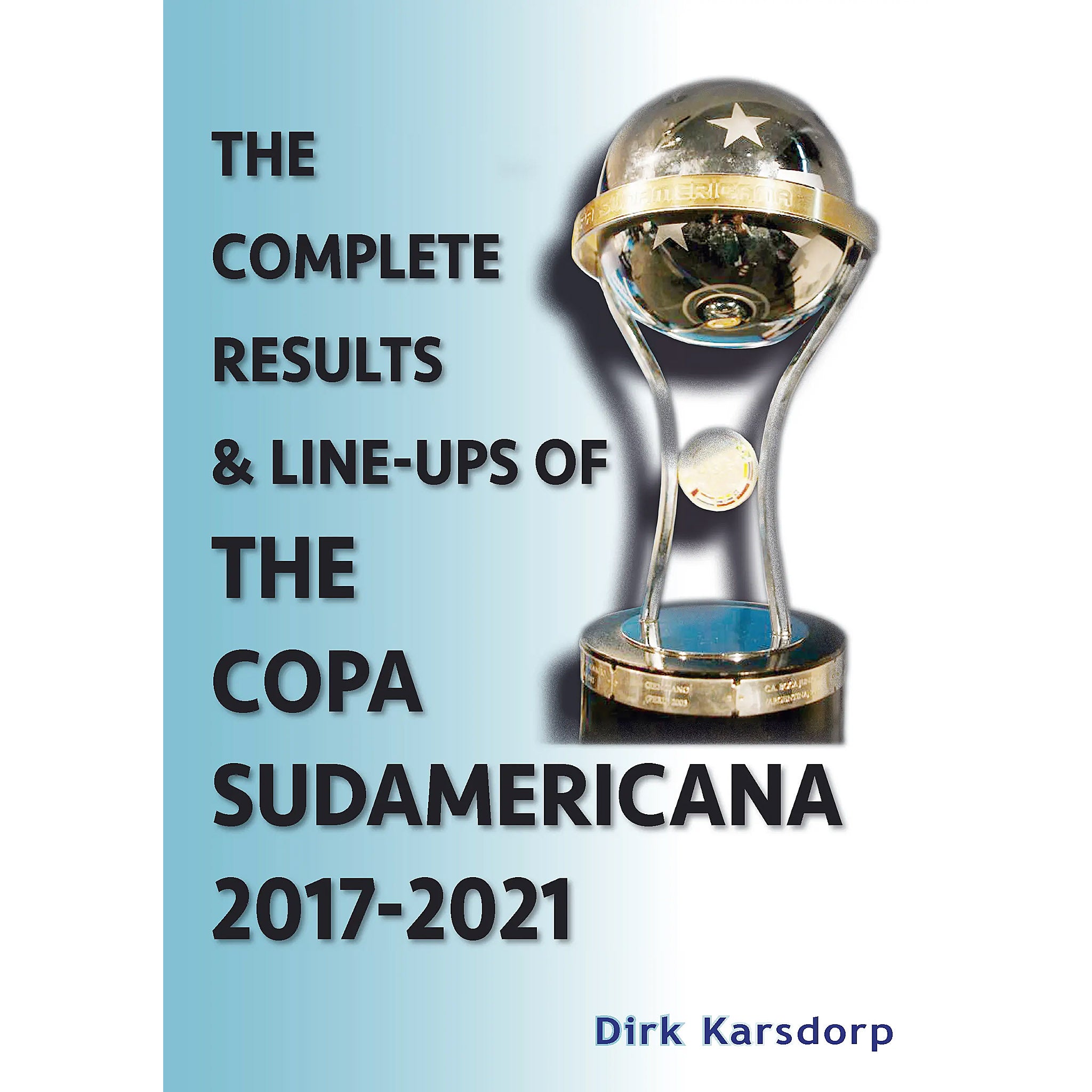 The Complete Results & Line-ups of the Copa Sudamericana 2017-2021