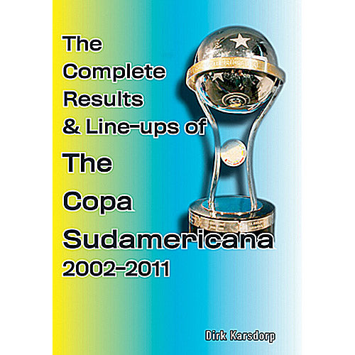 The Complete Results & Line-ups of the Copa Sudamericana 2002-2011