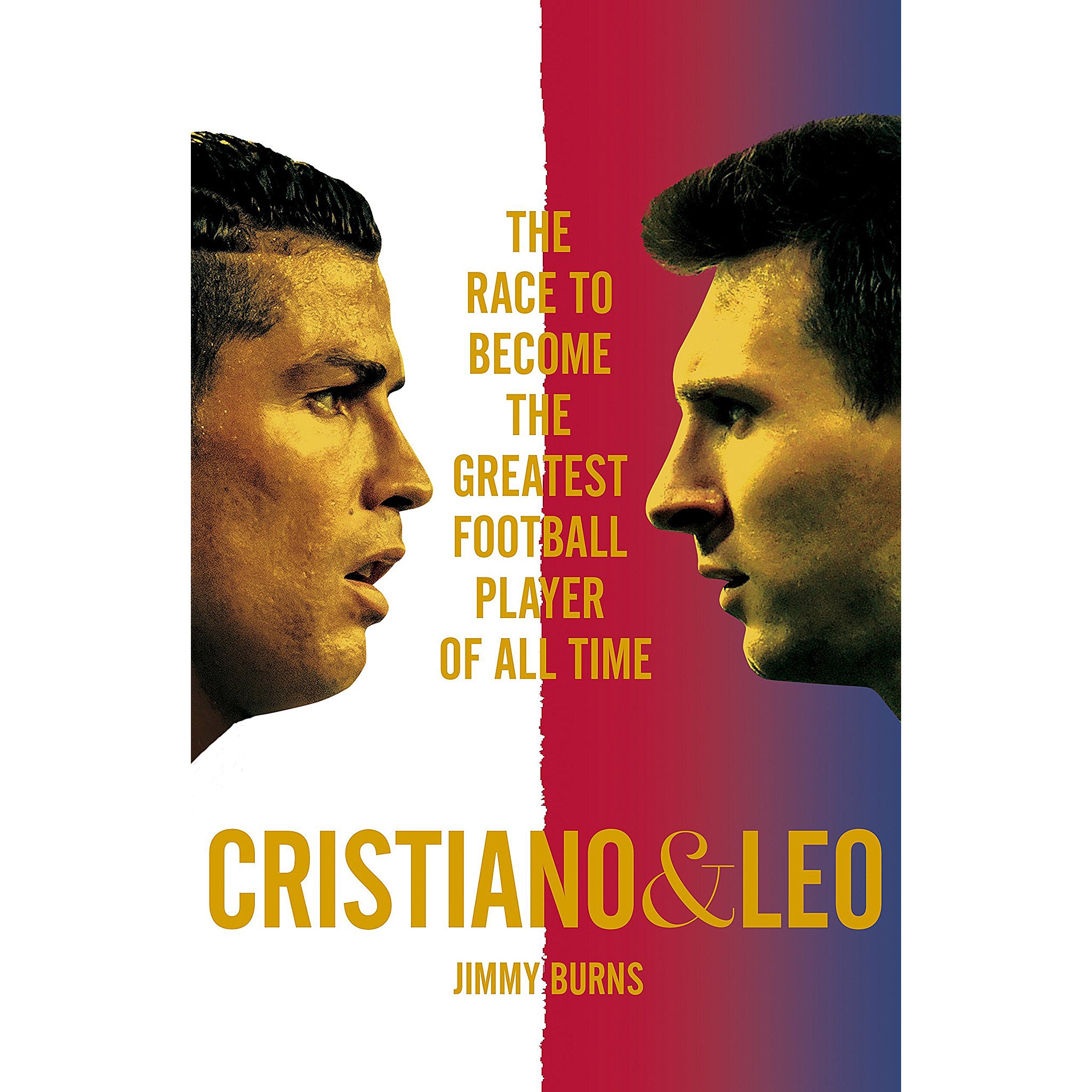Cristiano & Leo – The Race to Become the Greatest Football Player of All Time