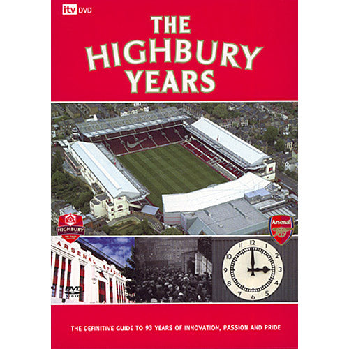 The Highbury Years – The Definitive Guide to 93 Years of Innovation, Passion and Pride