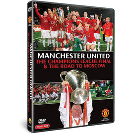 Manchester United – The Champions League Final and The Road to Moscow