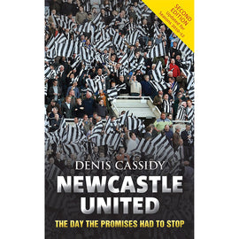 Newcastle United – The Day the Promises Had to Stop