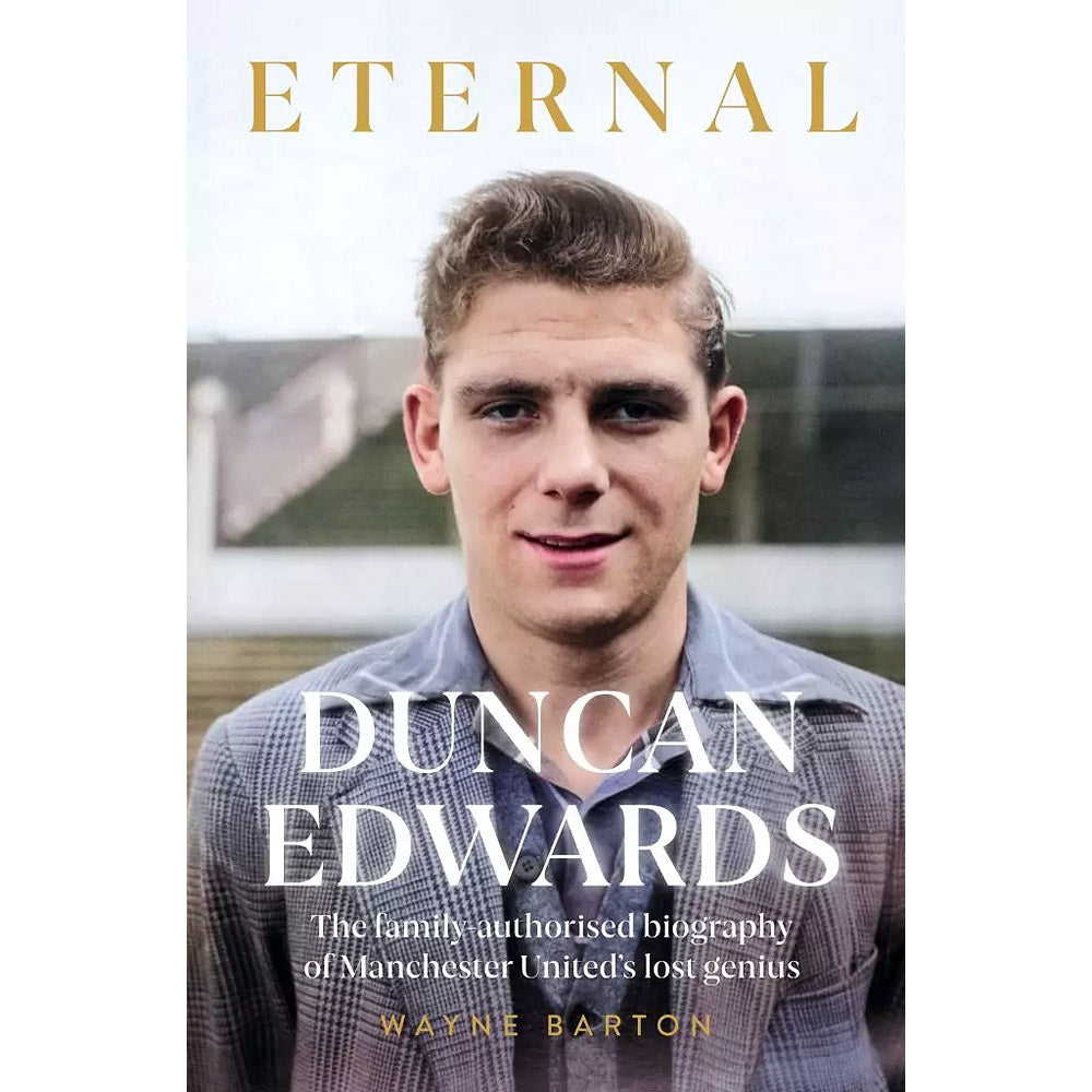 Eternal – Duncan Edwards – An intimate portrait of Manchester United's lost genius