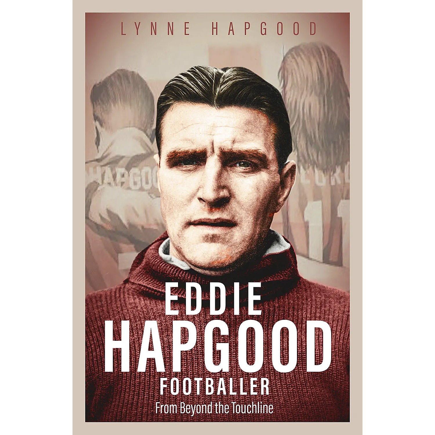Eddie Hapgood – Footballer – From Beyond the Touchline