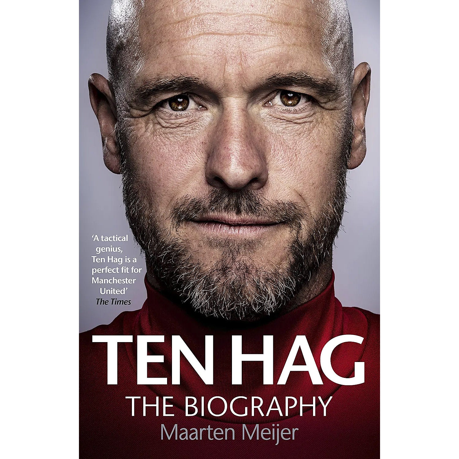Ten Hag – The Biography