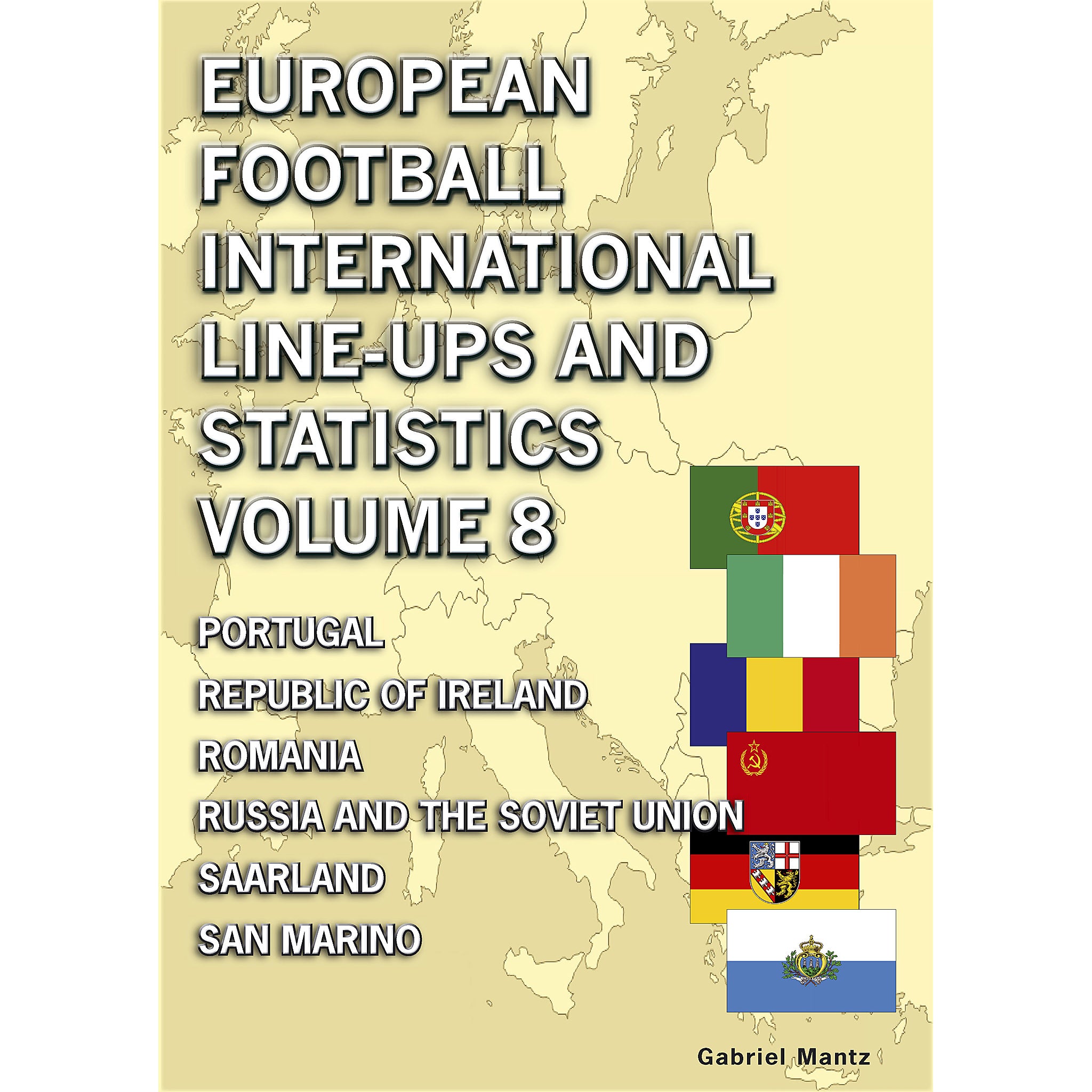 European Football International Line-ups and Statistics – Volume 8