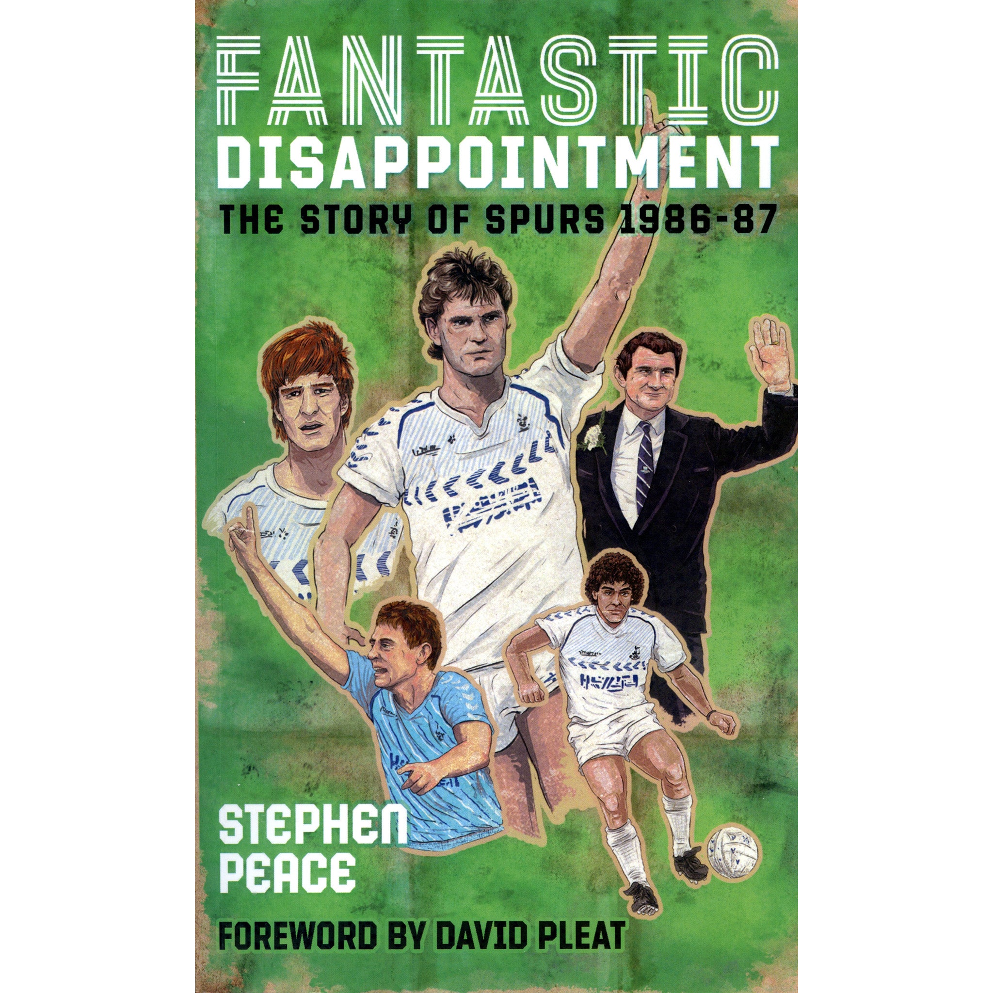 Fantastic Disappointment – The Story of Spurs 1986-87
