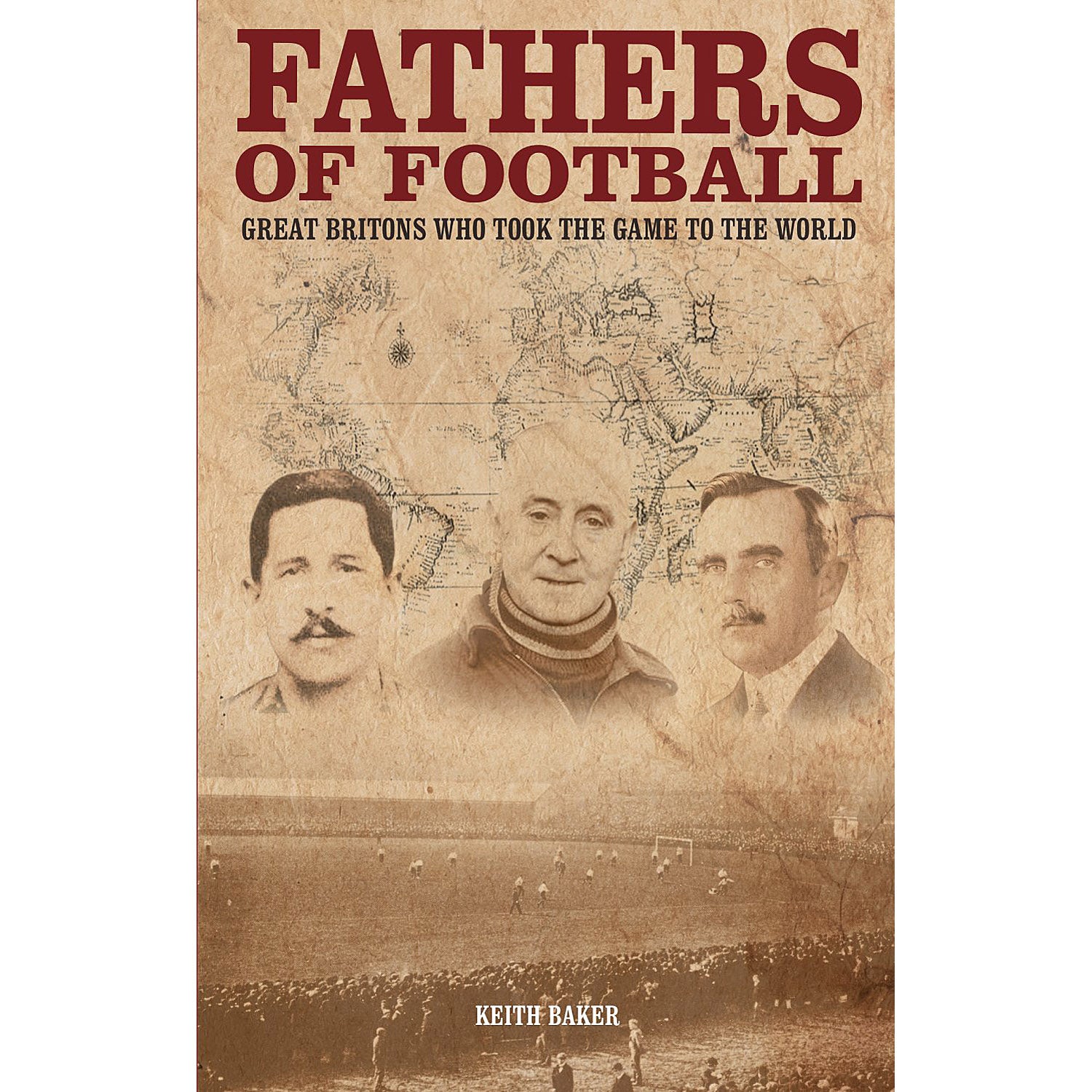 Fathers of Football – Great Britons Who Took the Game to the World