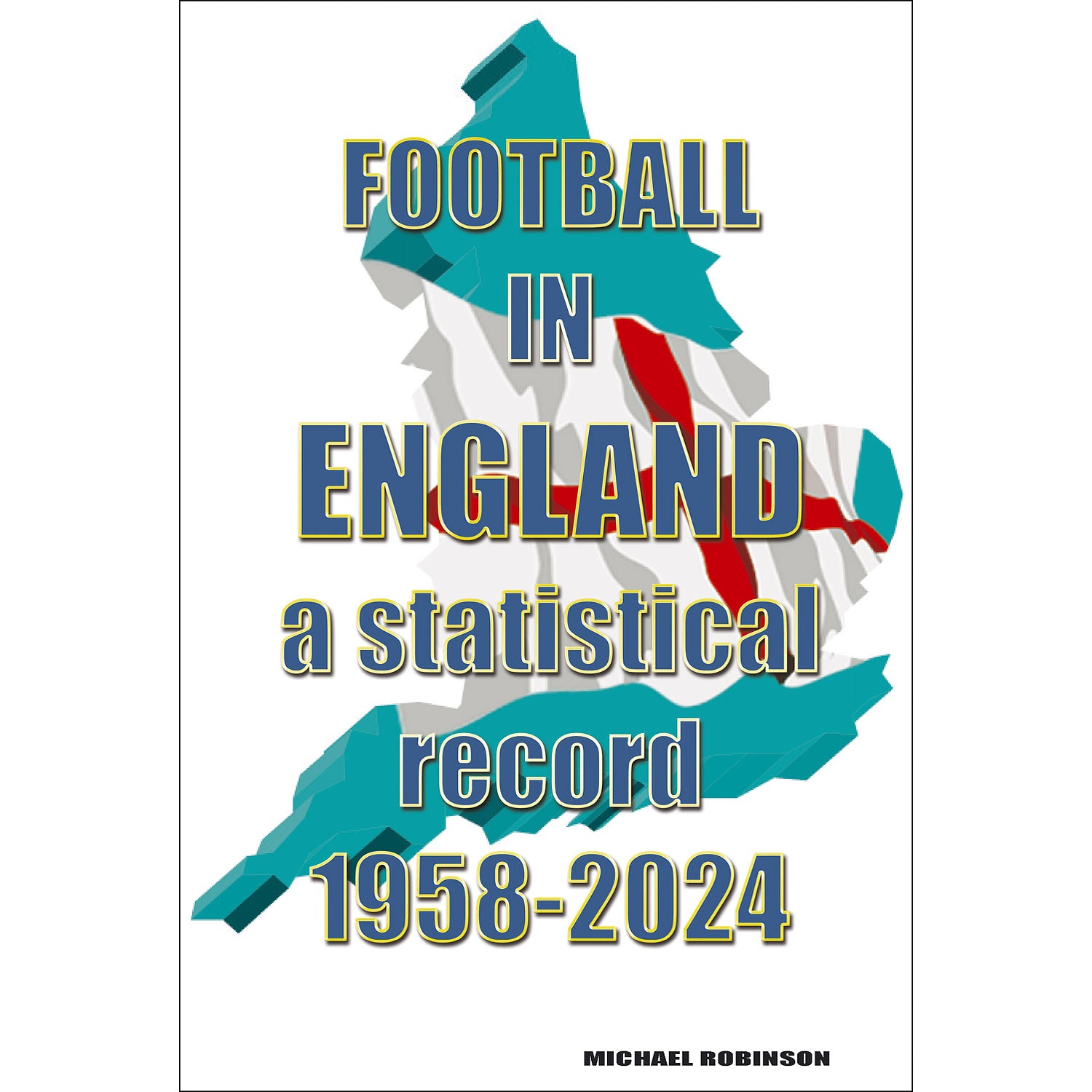 Football in England 19582024 A statistical record Soccer Books Limited