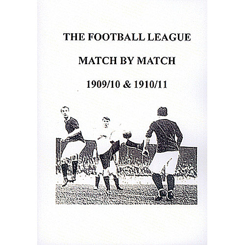 The Football League Match By Match 1909/10 & 1910/11