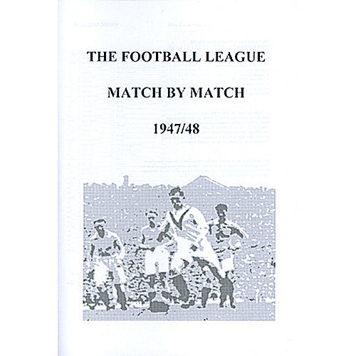 The Football League Match By Match 1947/48