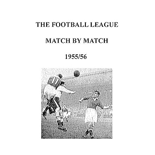 The Football League Match By Match 1955/56