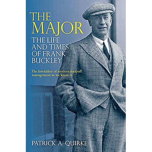 The Major – The Life and Times of Frank Buckley