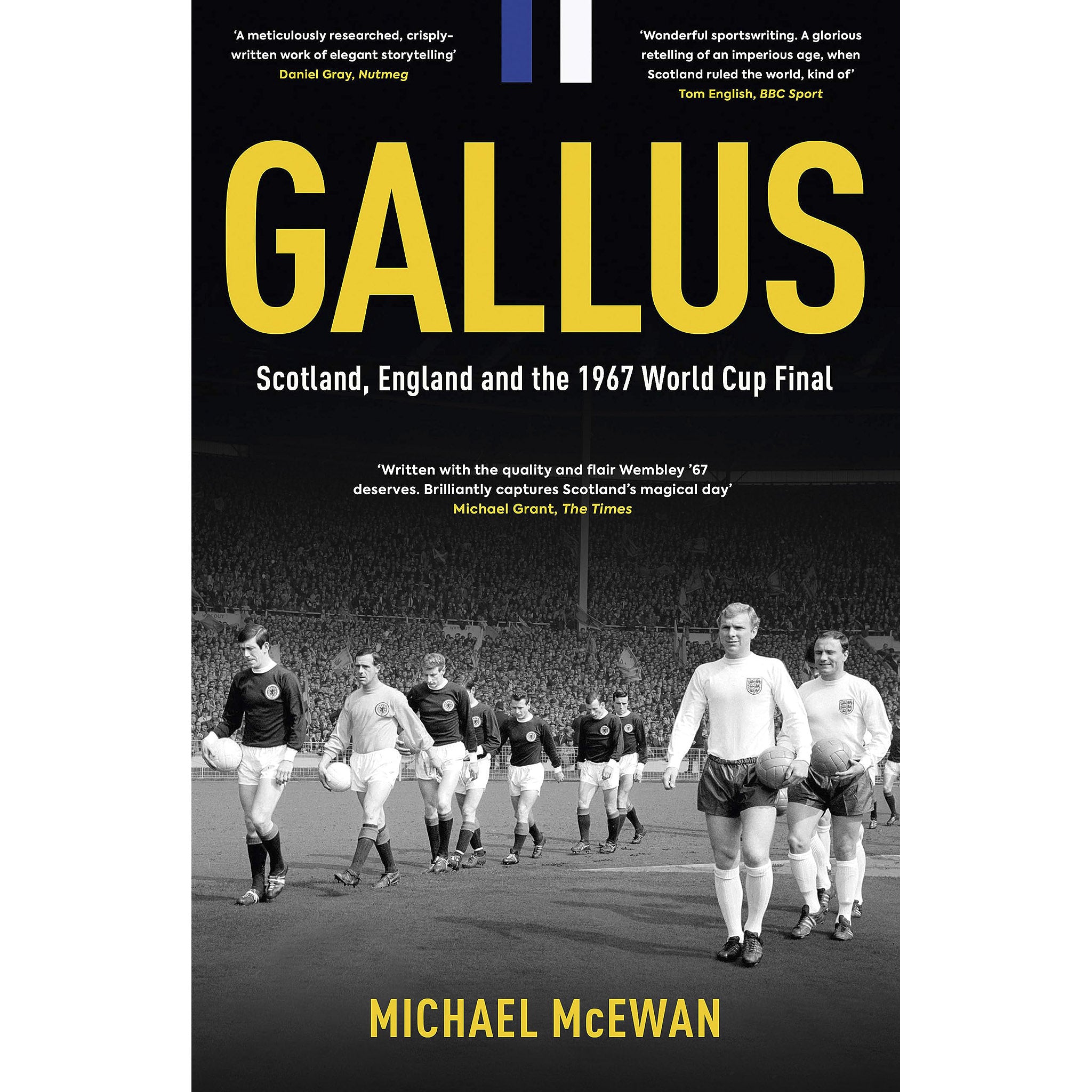 Gallus – Scotland, England and the 1967 World Cup Final