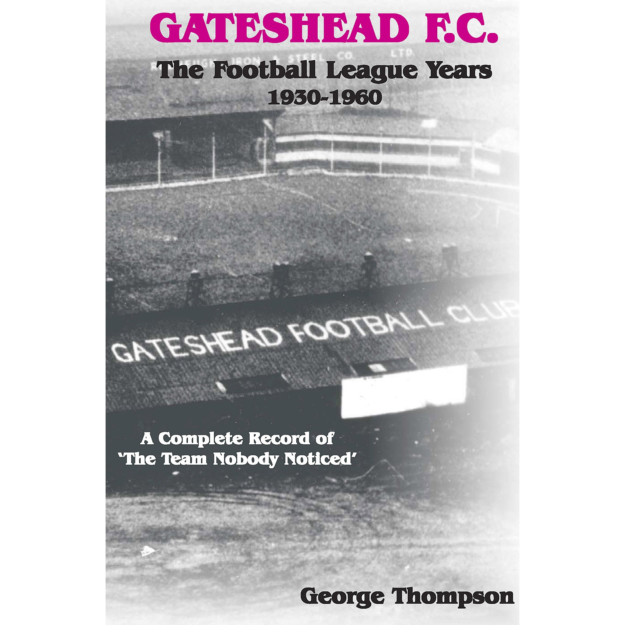 Gateshead F.C. – The Football League Years 1930-1960