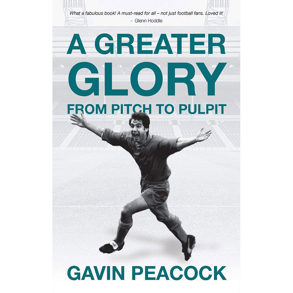 A Greater Glory – From Pitch to Pulpit – Gavin Peacock