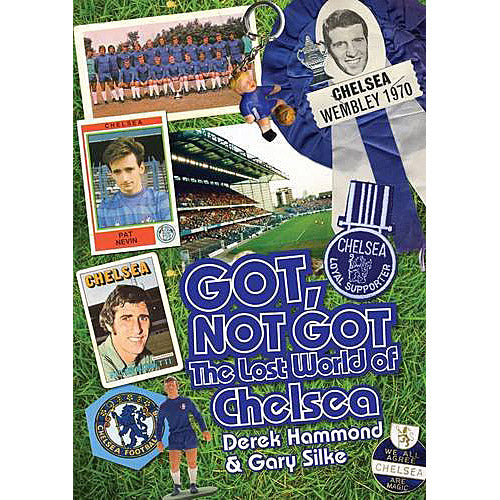 Got, Not Got – The Lost World of Chelsea