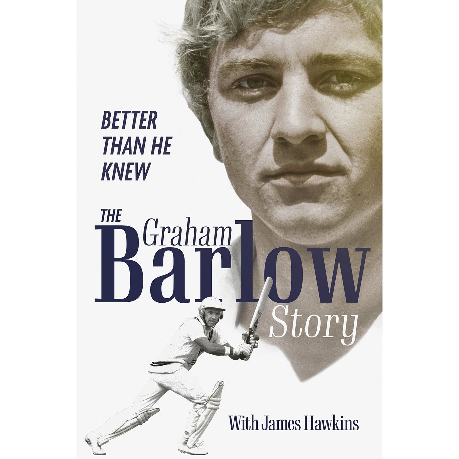 Better Than He Knew – The Graham Barlow Story