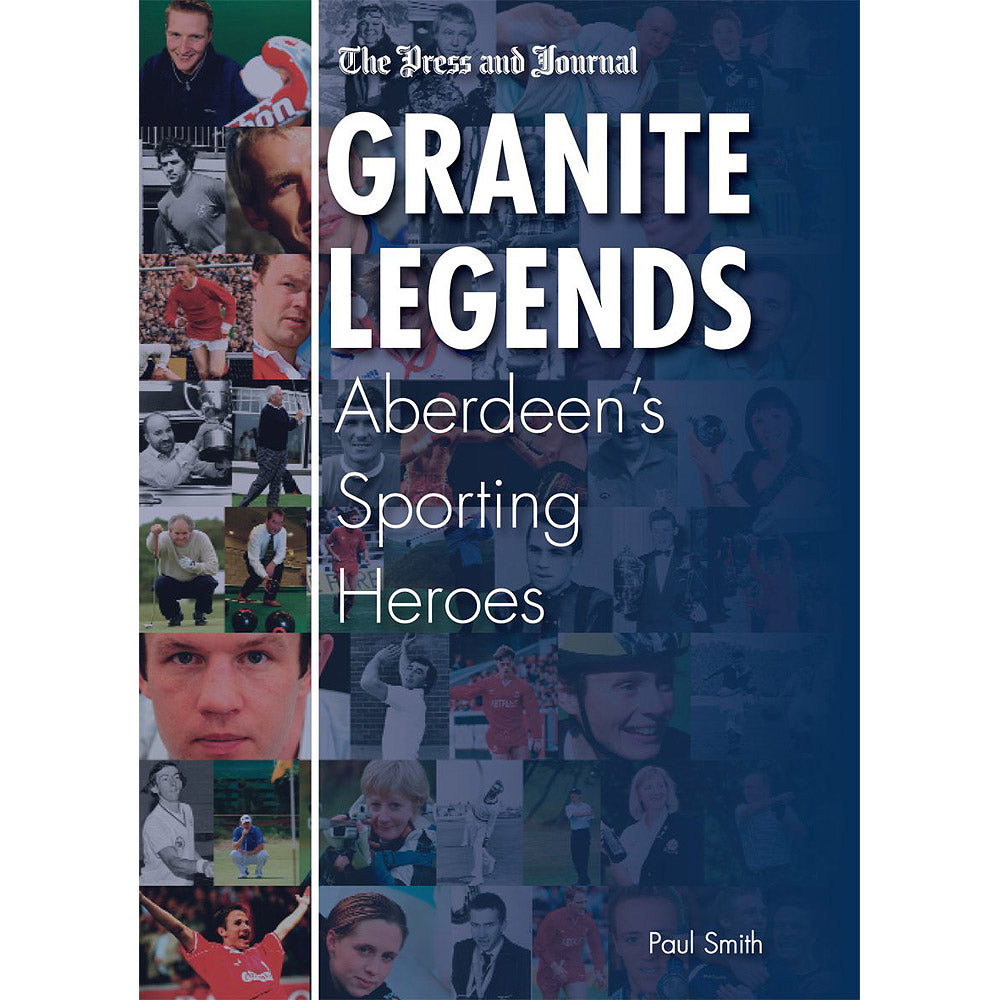 Granite Legends – Aberdeen's Sporting Heroes